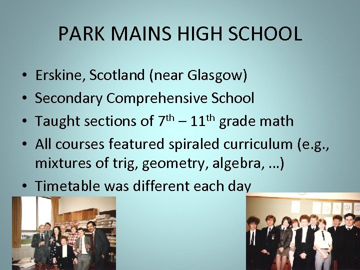 PARK MAINS HIGH SCHOOL Erskine, Scotland (near Glasgow) Secondary Comprehensive School Taught sections of