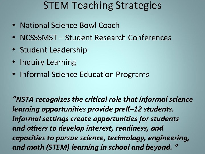 STEM Teaching Strategies • • • National Science Bowl Coach NCSSSMST – Student Research