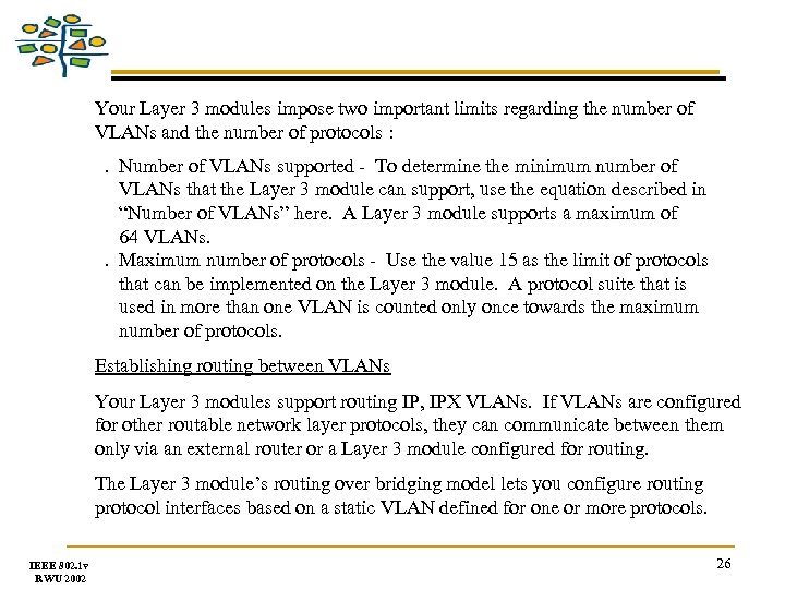 Your Layer 3 modules impose two important limits regarding the number of VLANs and