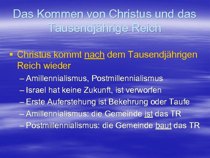 Das Kommen von Christus und das Tausendjährige Reich § Christus kommt nach dem Tausendjährigen