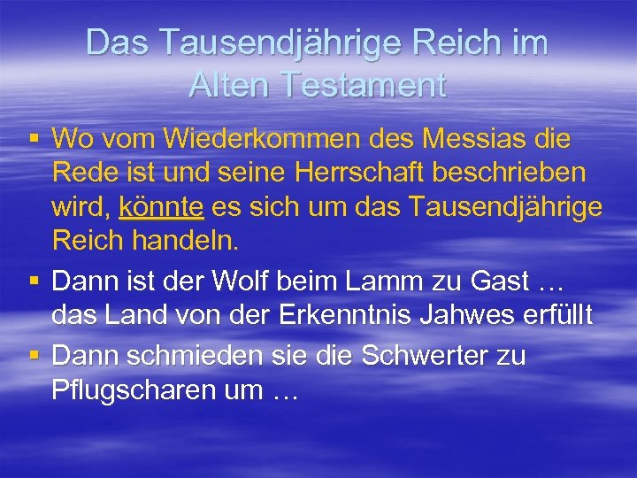 Das Tausendjährige Reich im Alten Testament § Wo vom Wiederkommen des Messias die Rede