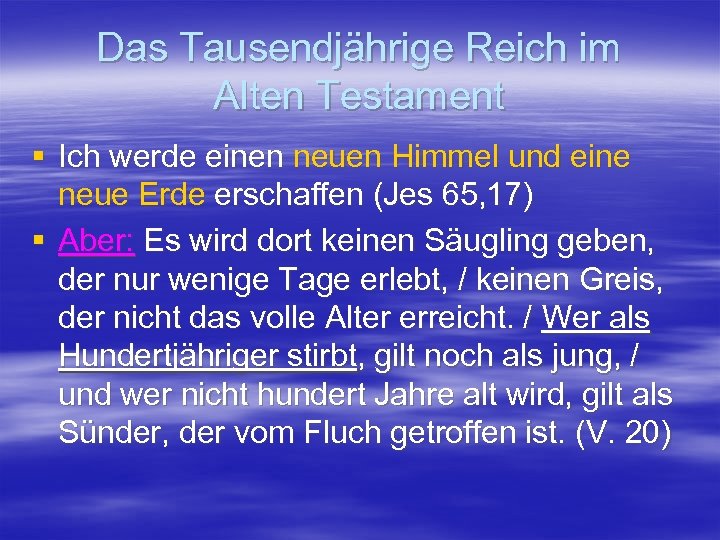 Das Tausendjährige Reich im Alten Testament § Ich werde einen neuen Himmel und eine