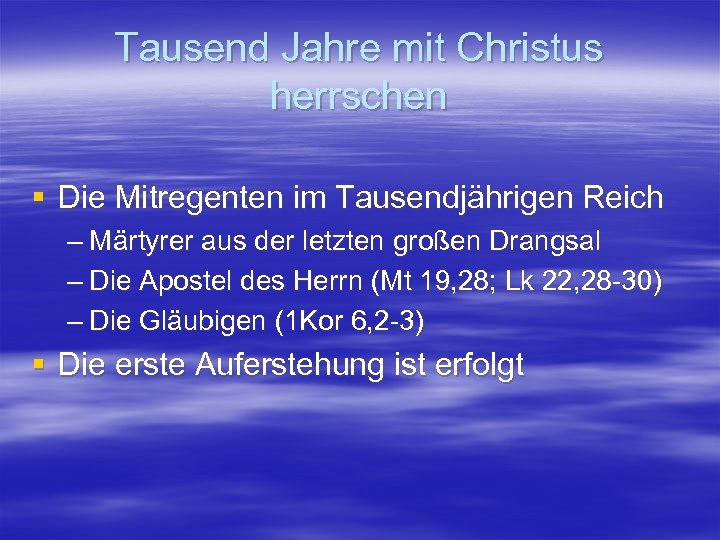 Tausend Jahre mit Christus herrschen § Die Mitregenten im Tausendjährigen Reich – Märtyrer aus