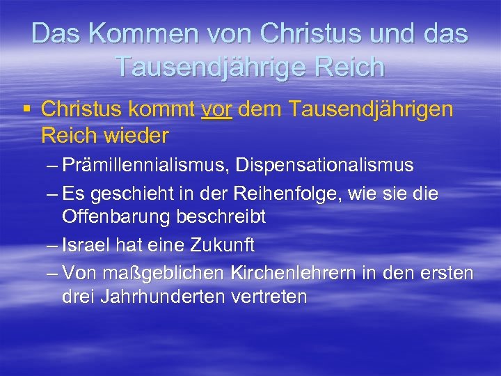 Das Kommen von Christus und das Tausendjährige Reich § Christus kommt vor dem Tausendjährigen