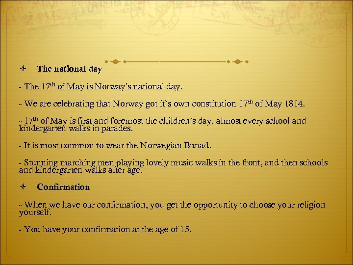  The national day - The 17 th of May is Norway’s national day.