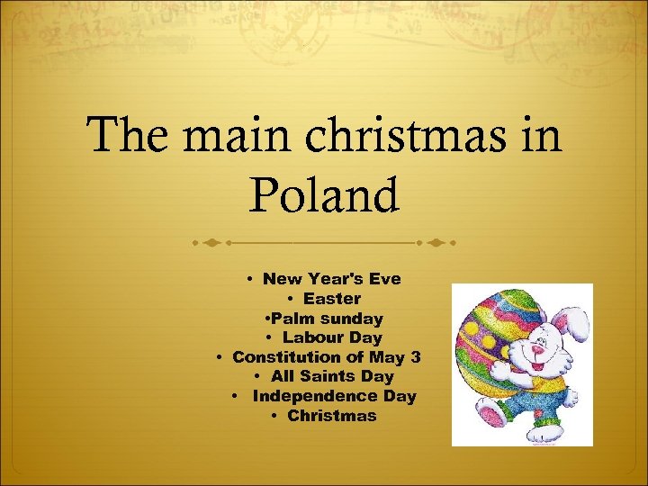 The main christmas in Poland • New Year's Eve • Easter • Palm sunday