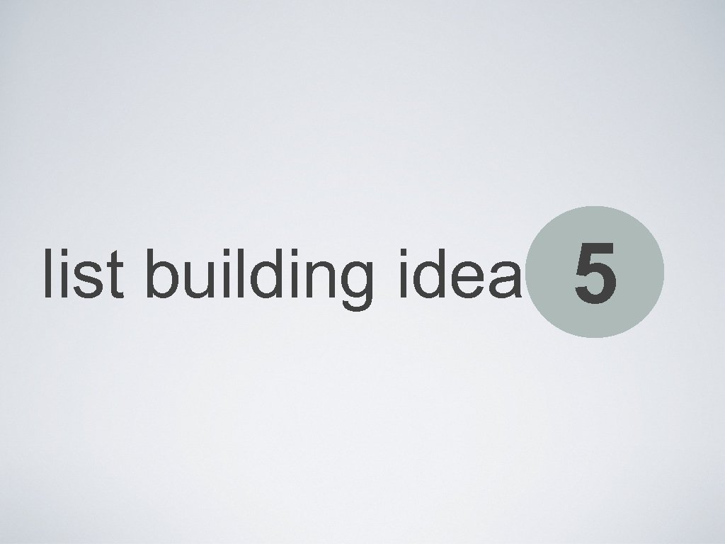 list building idea 5 
