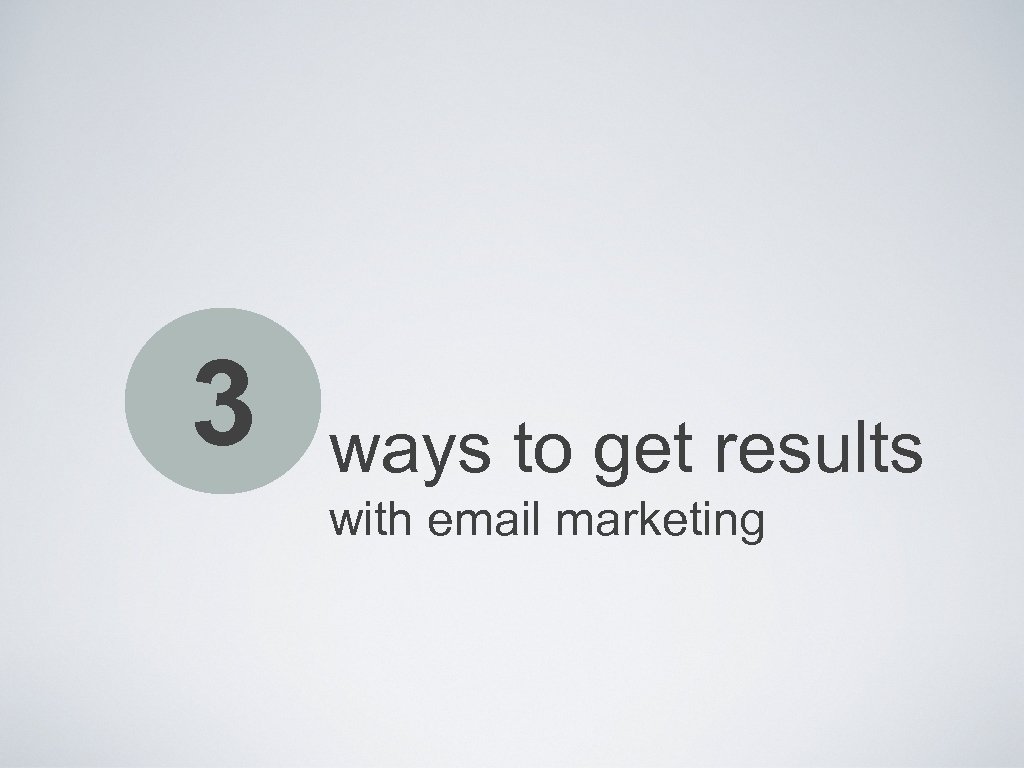 3 ways to get results with email marketing 