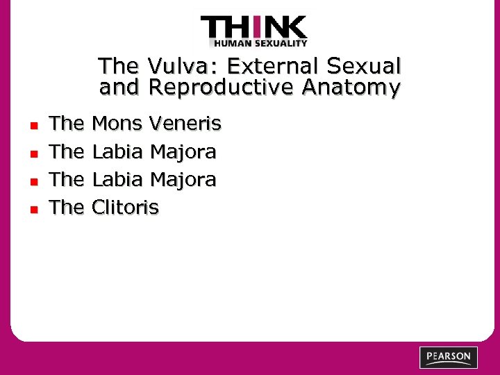 The Vulva: External Sexual and Reproductive Anatomy n n The The Mons Veneris Labia
