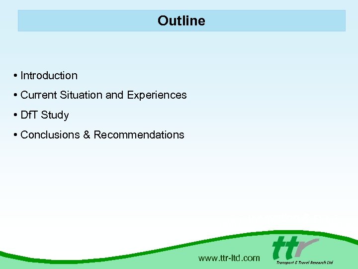 Outline • Introduction • Current Situation and Experiences • Df. T Study • Conclusions