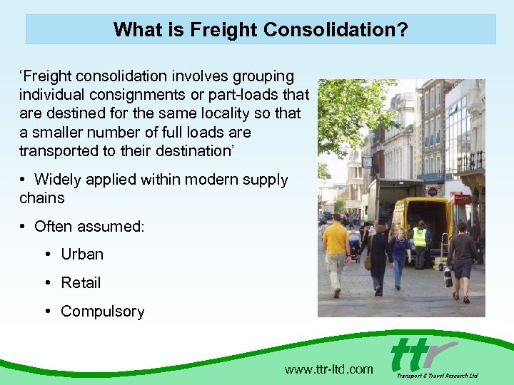 What is Freight Consolidation? ‘Freight consolidation involves grouping individual consignments or part-loads that are