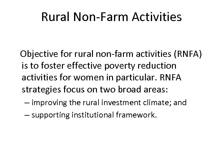 Rural Non-Farm Activities Objective for rural non-farm activities (RNFA) is to foster effective poverty