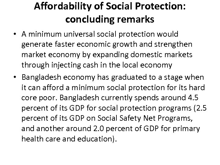 Affordability of Social Protection: concluding remarks • A minimum universal social protection would generate