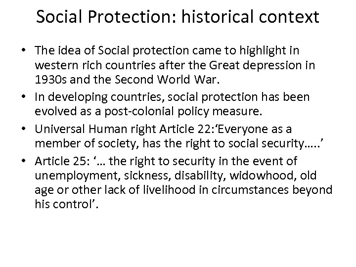 Social Protection: historical context • The idea of Social protection came to highlight in