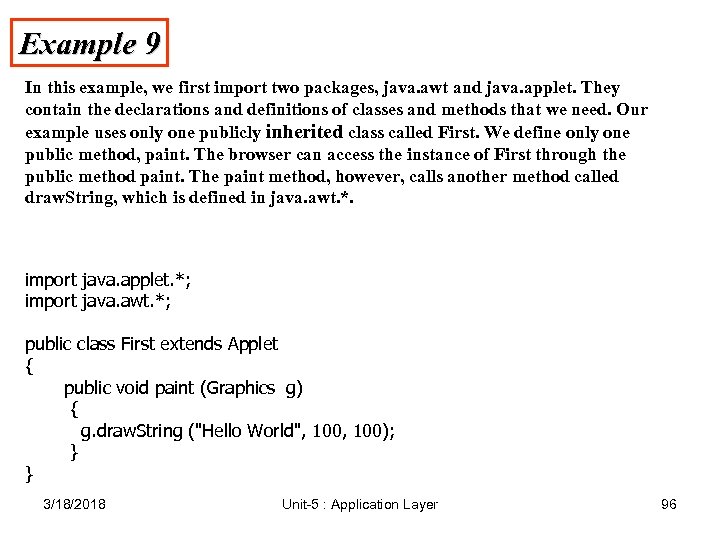 Example 9 In this example, we first import two packages, java. awt and java.