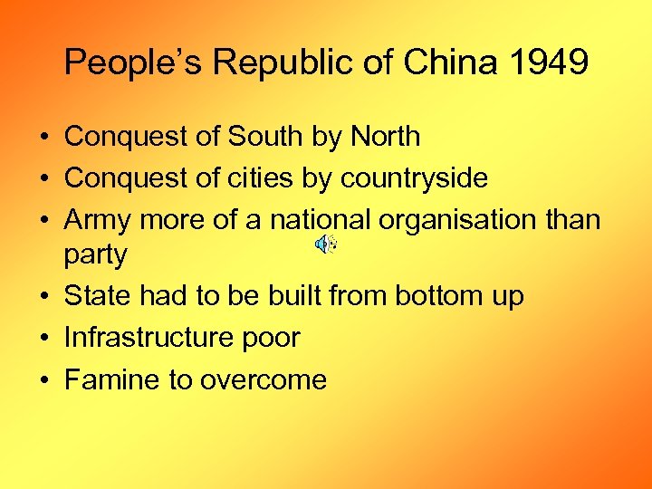 People’s Republic of China 1949 • Conquest of South by North • Conquest of