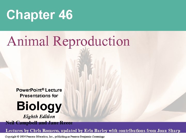 Chapter 46 Animal Reproduction Power. Point® Lecture Presentations for Biology Eighth Edition Neil Campbell