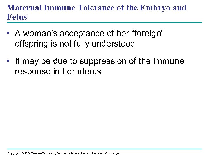 Maternal Immune Tolerance of the Embryo and Fetus • A woman’s acceptance of her