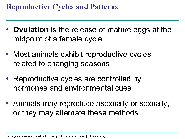 Reproductive Cycles and Patterns • Ovulation is the release of mature eggs at the