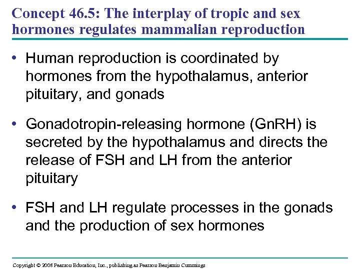 Concept 46. 5: The interplay of tropic and sex hormones regulates mammalian reproduction •
