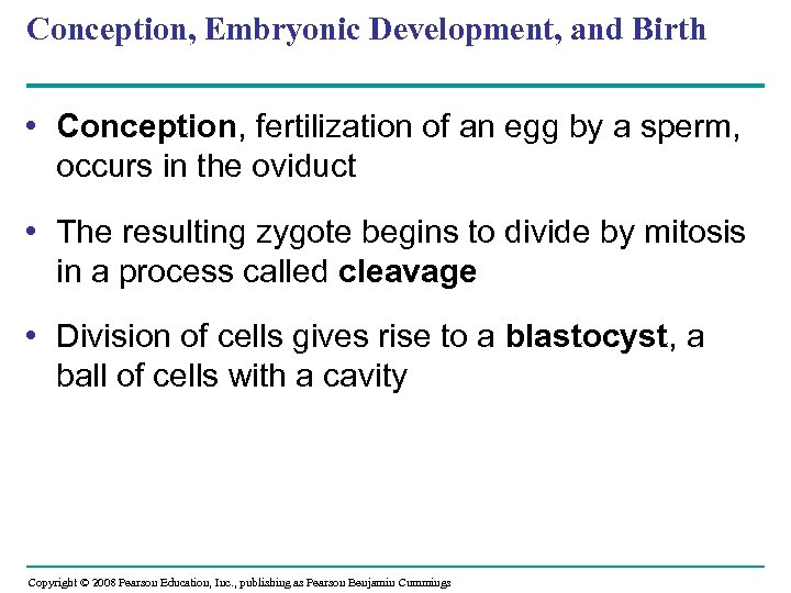 Conception, Embryonic Development, and Birth • Conception, fertilization of an egg by a sperm,