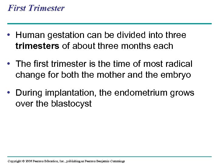 First Trimester • Human gestation can be divided into three trimesters of about three