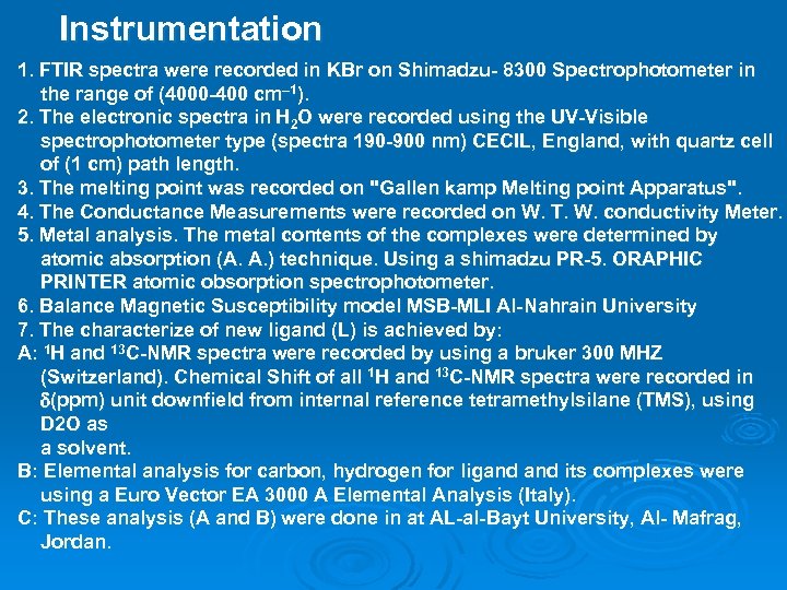 Instrumentation 1. FTIR spectra were recorded in KBr on Shimadzu- 8300 Spectrophotometer in the