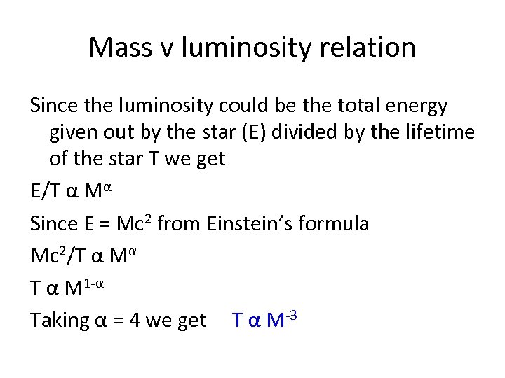 Mass v luminosity relation Since the luminosity could be the total energy given out