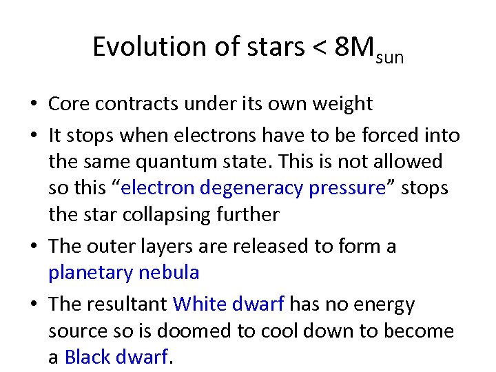 Evolution of stars < 8 Msun • Core contracts under its own weight •