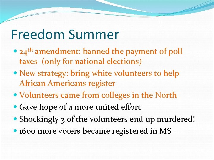 Freedom Summer 24 th amendment: banned the payment of poll taxes (only for national