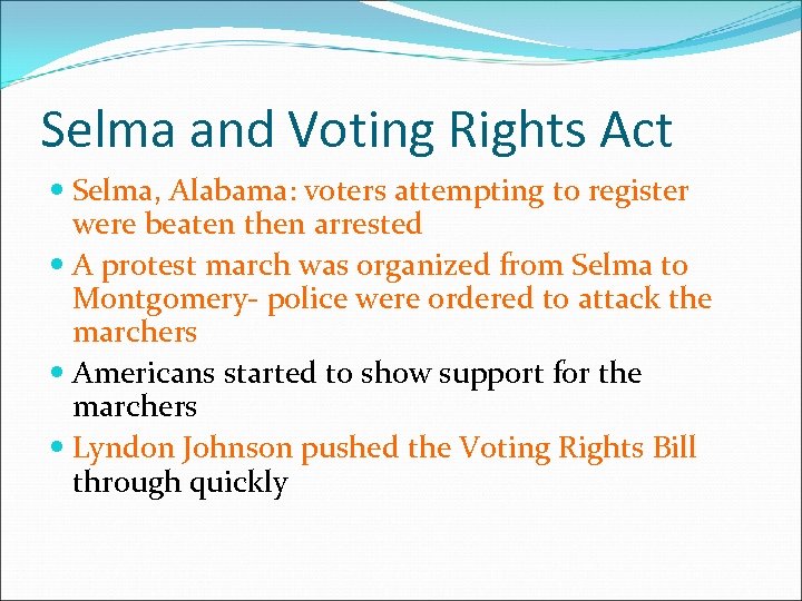 Selma and Voting Rights Act Selma, Alabama: voters attempting to register were beaten then