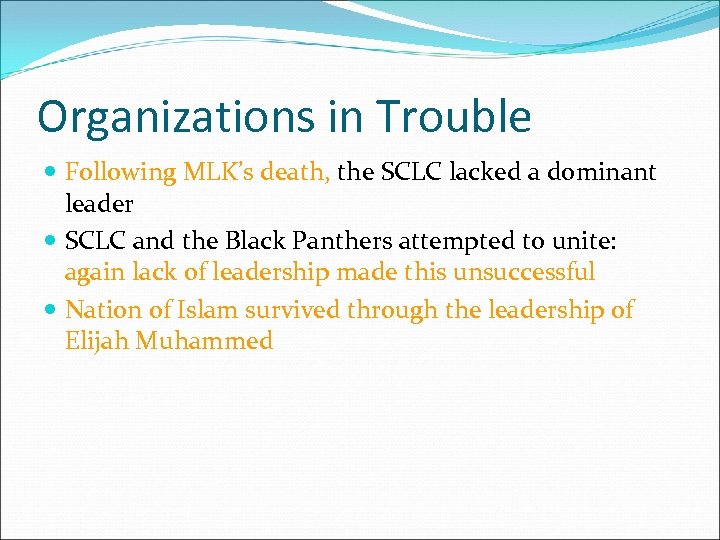 Organizations in Trouble Following MLK’s death, the SCLC lacked a dominant leader SCLC and