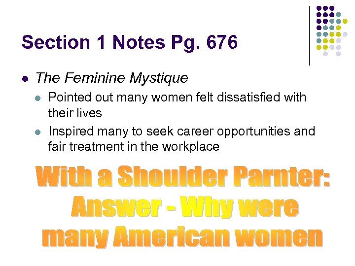 Section 1 Notes Pg. 676 l The Feminine Mystique l l Pointed out many