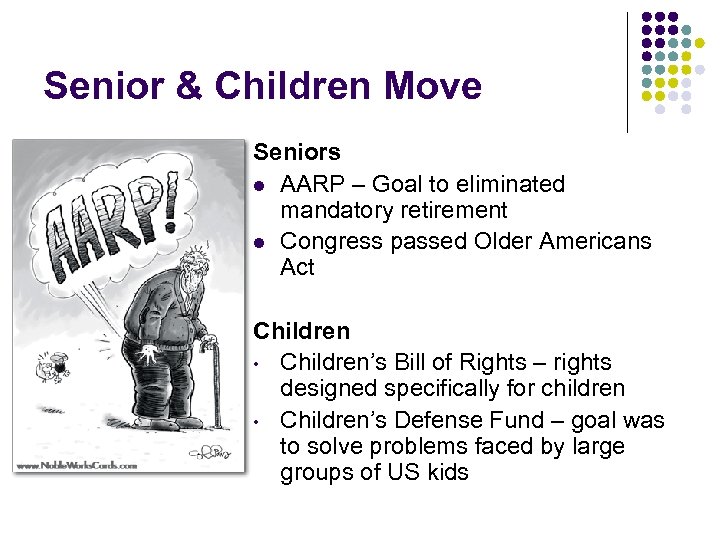Senior & Children Move Seniors l AARP – Goal to eliminated mandatory retirement l