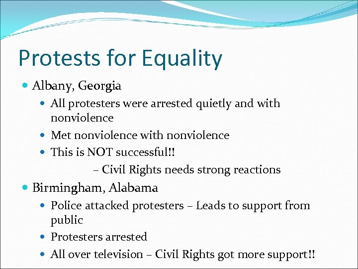 Protests for Equality Albany, Georgia All protesters were arrested quietly and with nonviolence Met