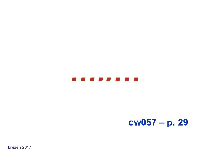 …. . … cw 057 – p. 29 březen 2017 
