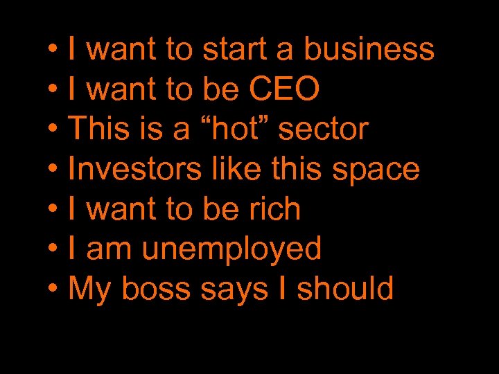  • I want to start a business • I want to be CEO