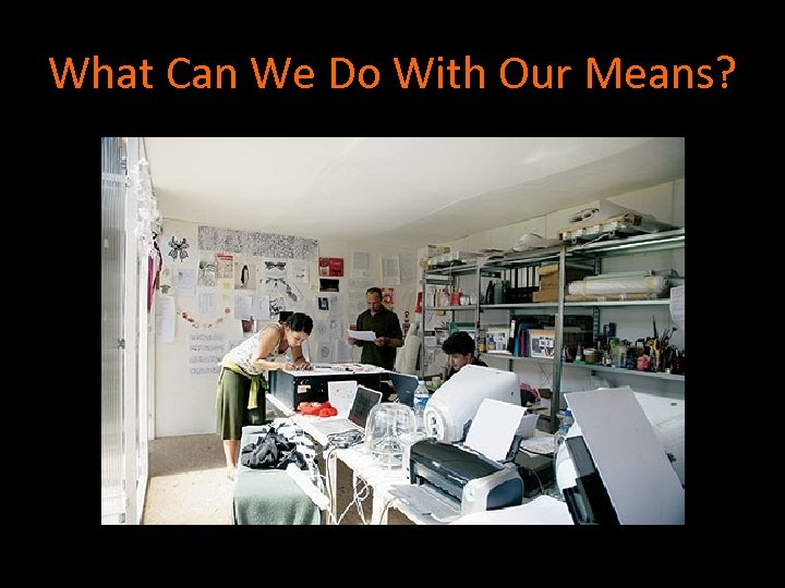 What Can We Do With Our Means? 