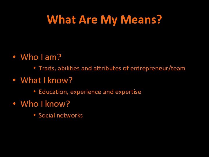 What Are My Means? • Who I am? • Traits, abilities and attributes of