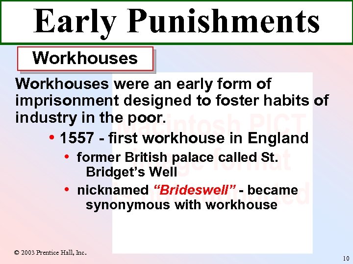 Early Punishments Workhouses were an early form of imprisonment designed to foster habits of