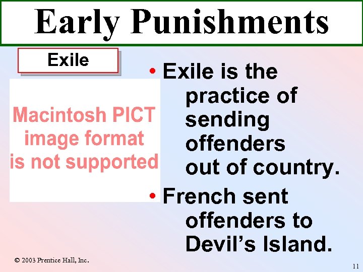 Early Punishments Exile © 2003 Prentice Hall, Inc. • Exile is the practice of