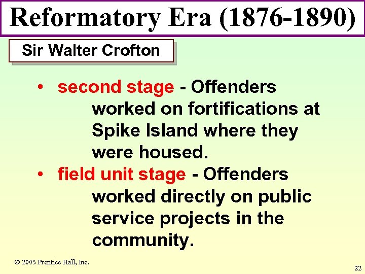 Reformatory Era (1876 -1890) Sir Walter Crofton • second stage - Offenders worked on