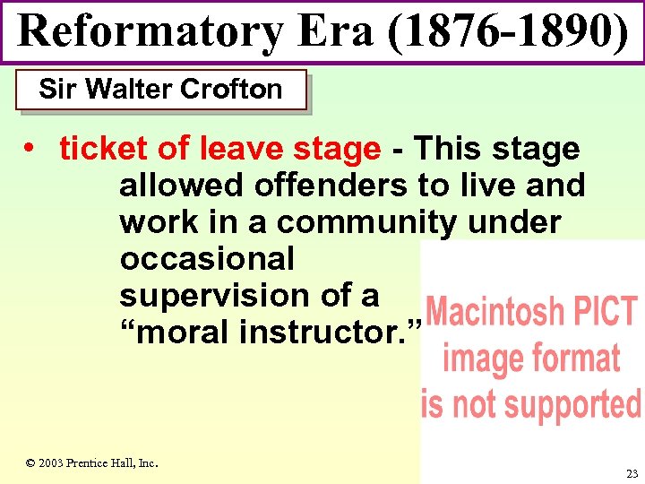 Reformatory Era (1876 -1890) Sir Walter Crofton • ticket of leave stage - This