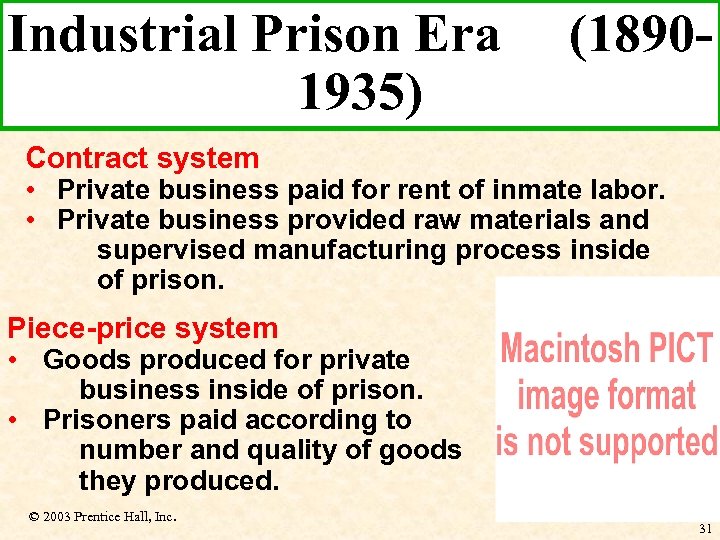 Industrial Prison Era 1935) (1890 - Contract system • Private business paid for rent