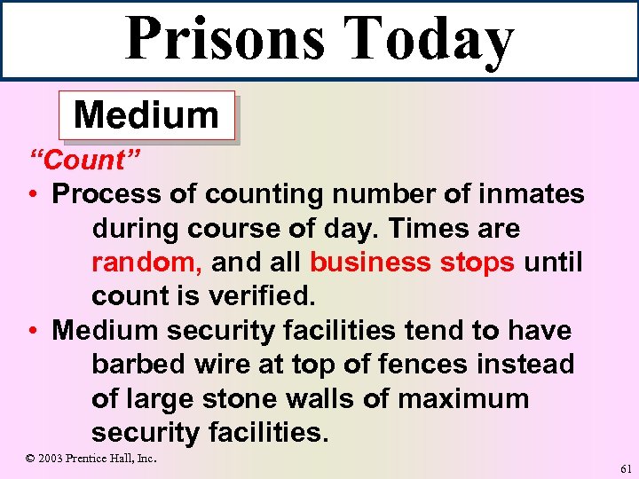 Prisons Today Medium “Count” • Process of counting number of inmates during course of