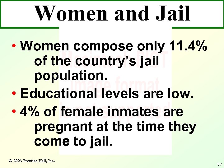 Women and Jail • Women compose only 11. 4% of the country’s jail population.