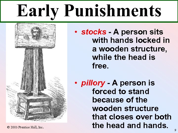 Early Punishments • stocks - A person sits with hands locked in a wooden