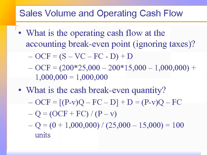 Sales Volume and Operating Cash Flow • What is the operating cash flow at