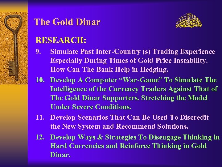 The Gold Dinar RESEARCH: 9. 10. 11. 12. Simulate Past Inter-Country (s) Trading Experience
