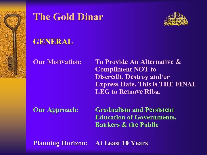 The Gold Dinar GENERAL Our Motivation: To Provide An Alternative & Compliment NOT to